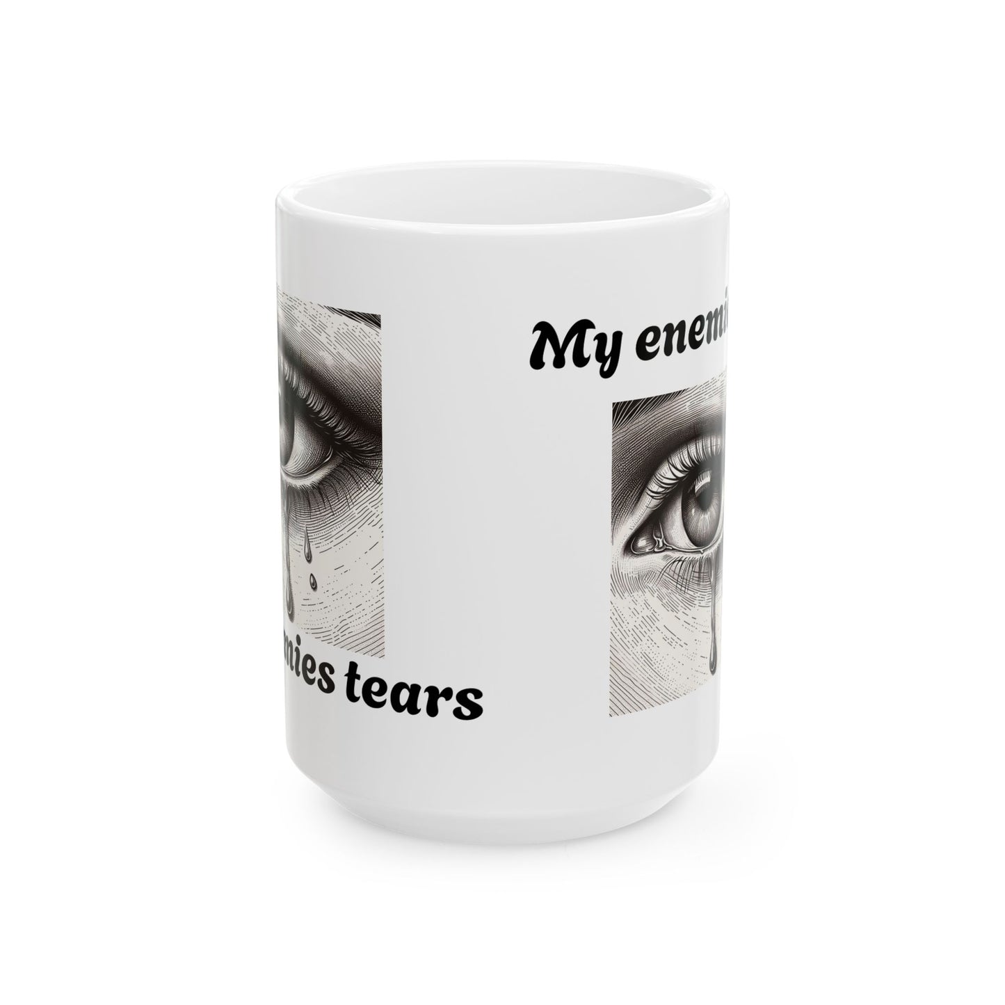 My Enemies Tears Ceramic Mug - Unique Quote Coffee Cup for Gift Giving